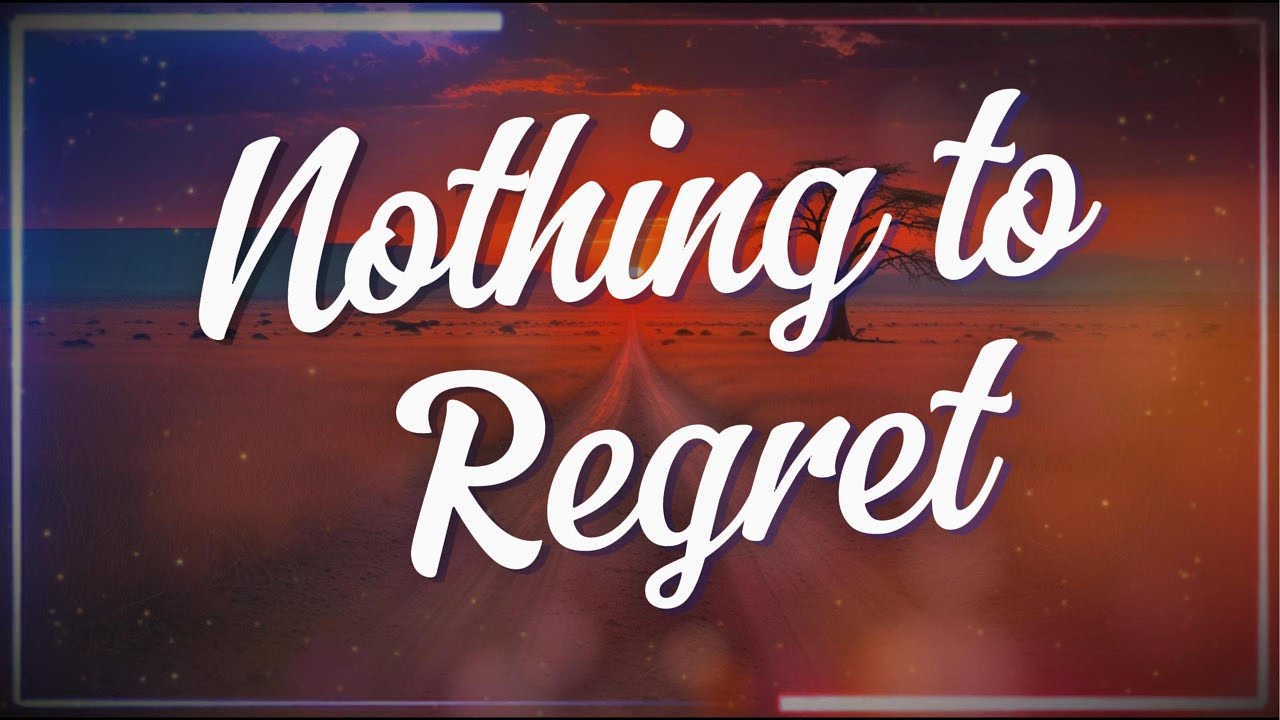 Nothing To Regret
