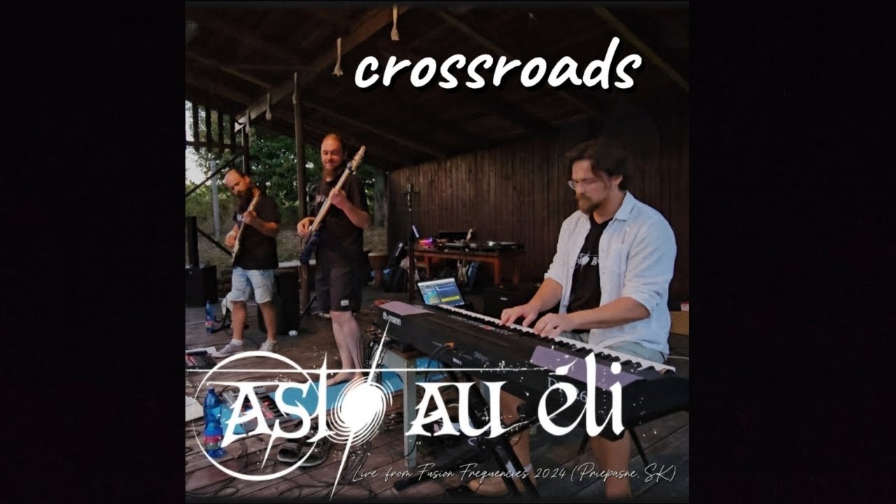 Asto au &eacute;li - crossroads (Fusion Frequencies 2024)