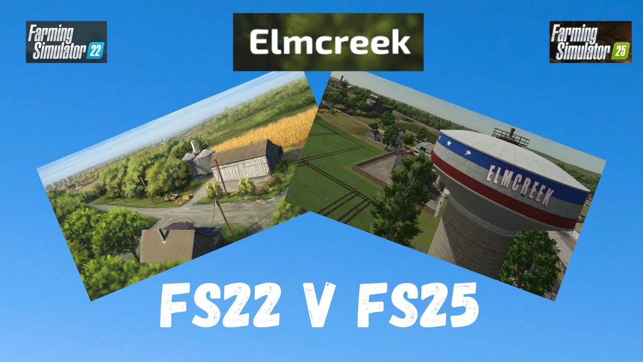 ELMCREEK FS22 v FS25 - How much has changed?