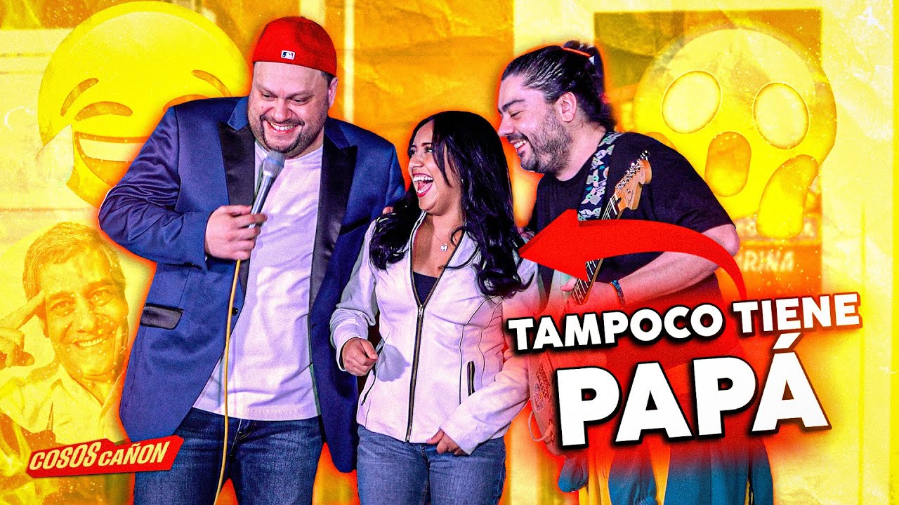Ella tampoco tiene Papá | Cosos Cañon