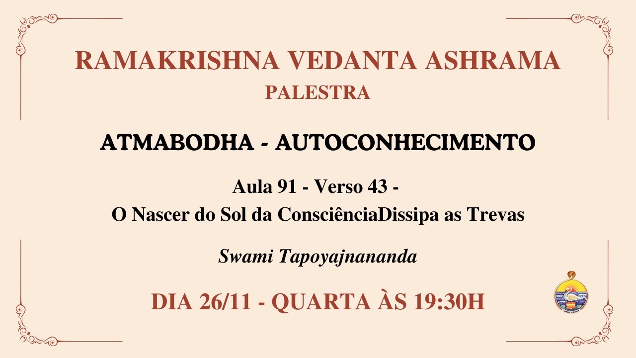 Atmabodha ou Autoconhecimento - Aula 91 - O Nascer do Sol da Consciência Dissipa as Trevas