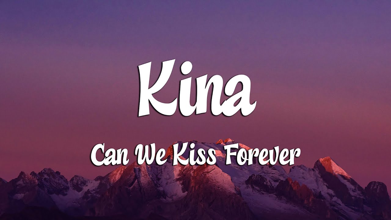 Kina - Can We Kiss Forever? (Lyrics) ft. Adriana Proenza