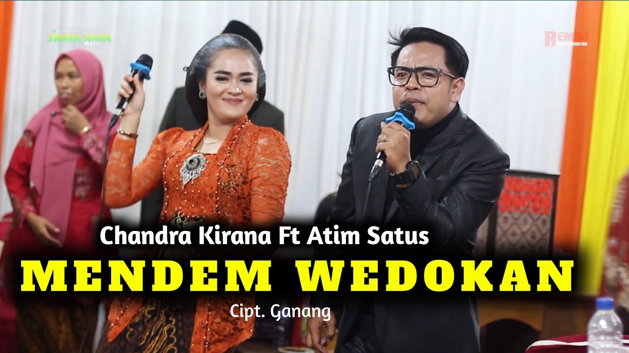 MENDEM WEDOKAN - Chandra Kirana Ft Atim Satus || Swara Nada Music - Rembo Audio