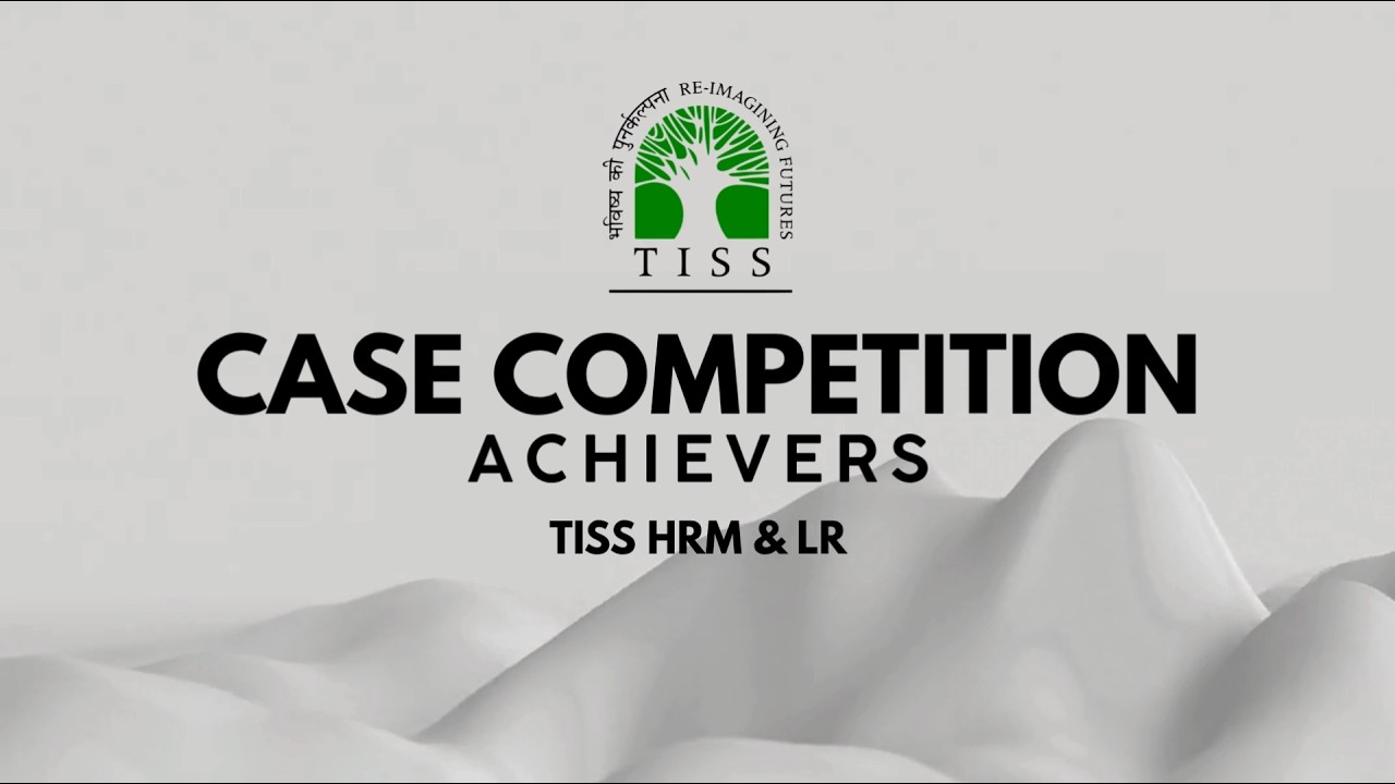 HRM & LR - TISS Mumbai - Case Competition Winners &ndash; 2026