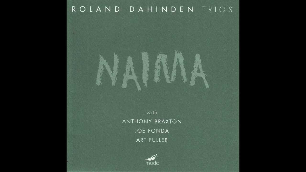 NAIMA, ROLAND DAHINDEN TRIOS