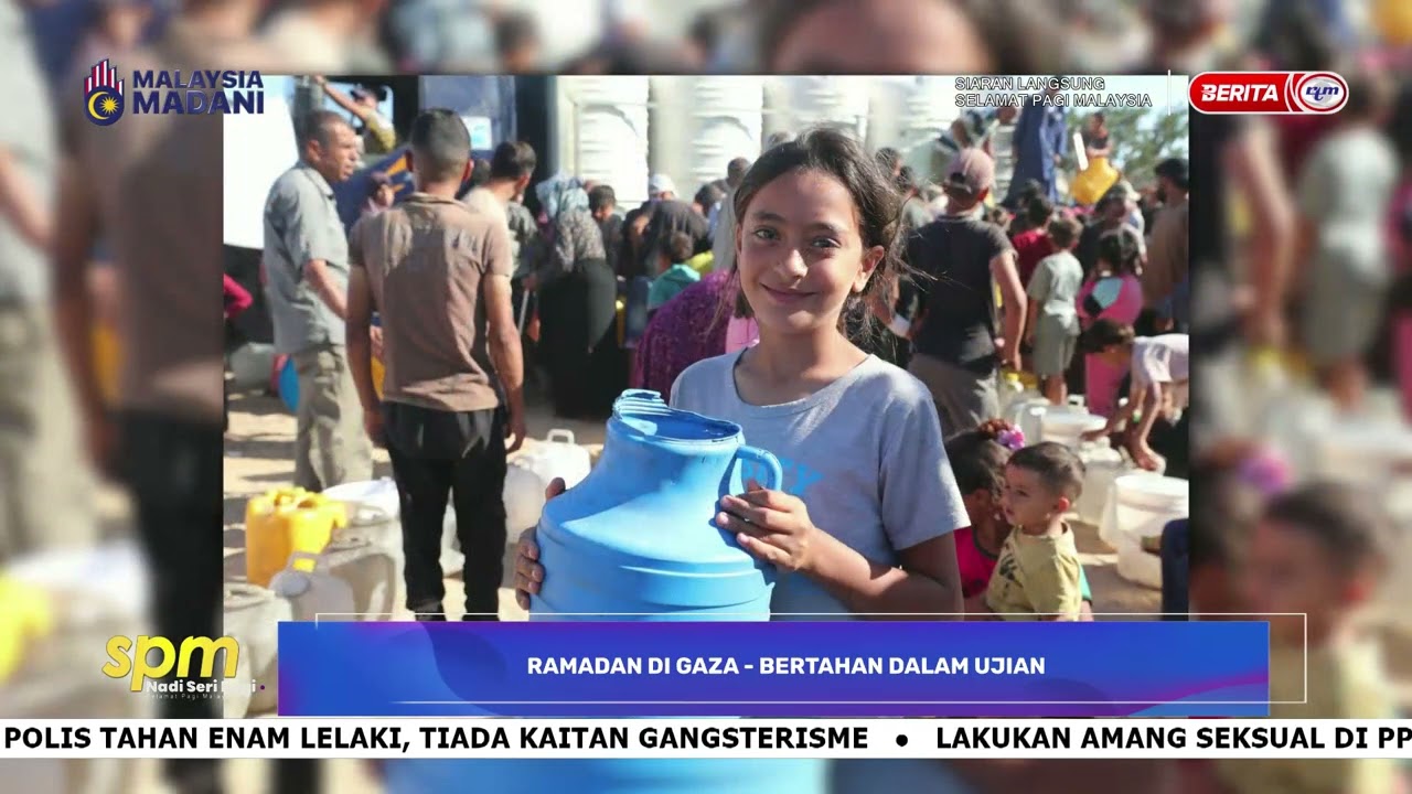 24 FEB 2026 - SPM - RAMADAN DI GAZA - BERTAHAN DALAM UJIAN