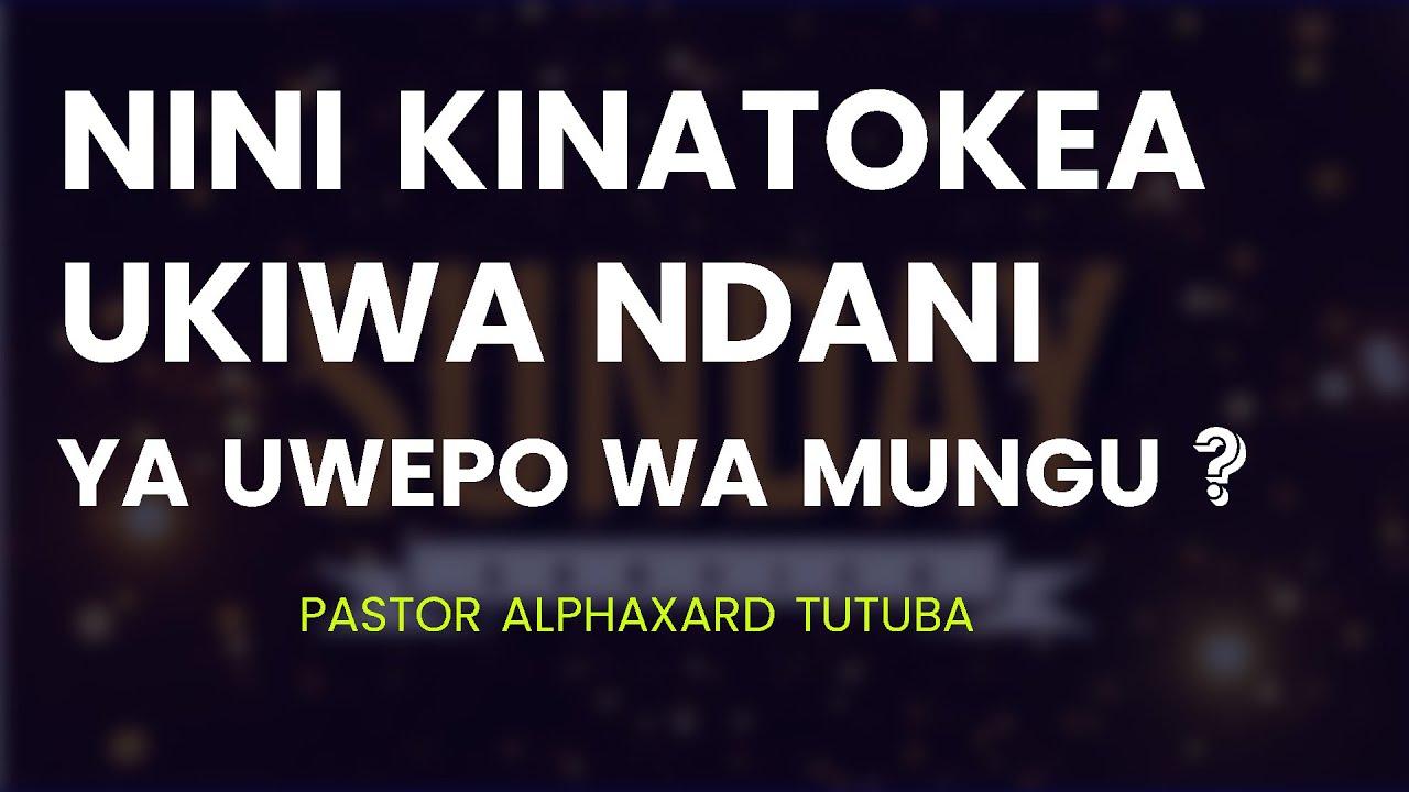 NINI KINATOKEA UKIWA NDANI YA UWEPO WA MUNGU?~Pastor Alphaxard Tutuba