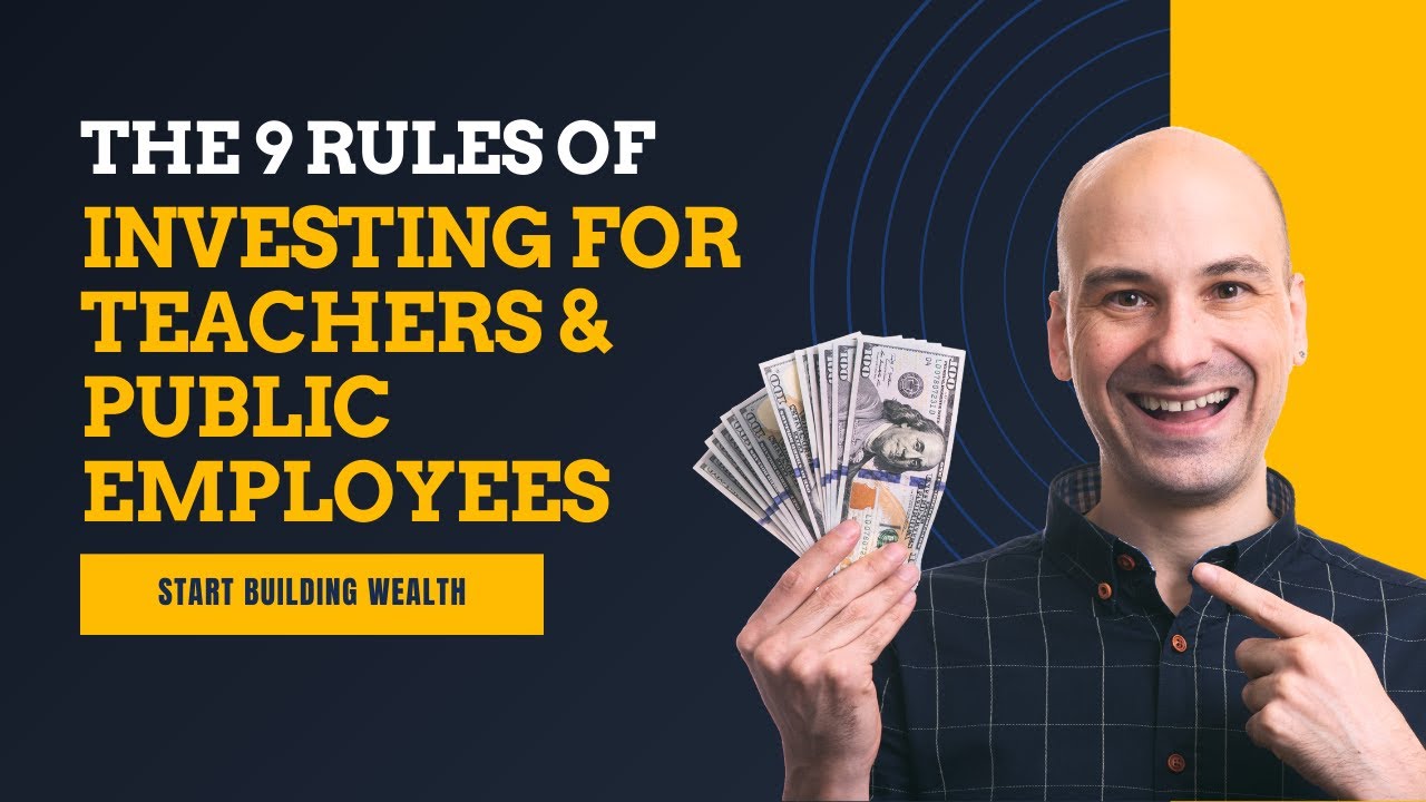9 Rules of Investing to Become a Millionaire as a Teacher or Public Employee!