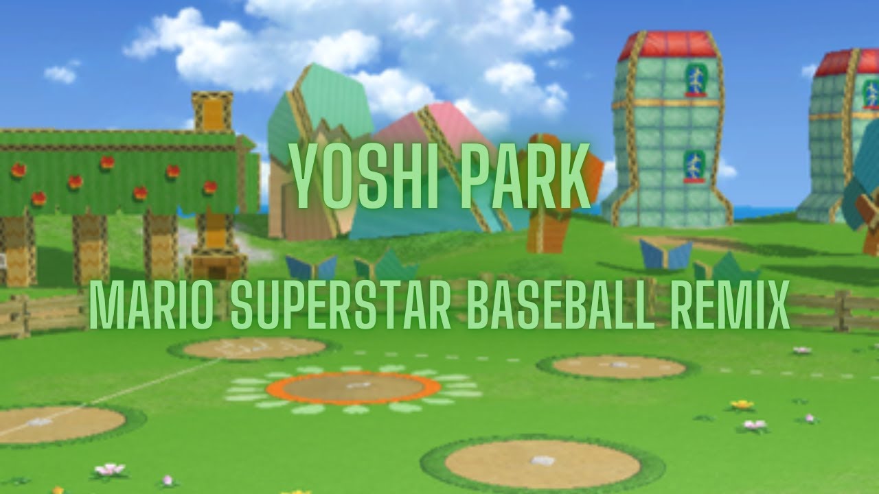 Yoshi Park- Mario Superstar Baseball Remix
