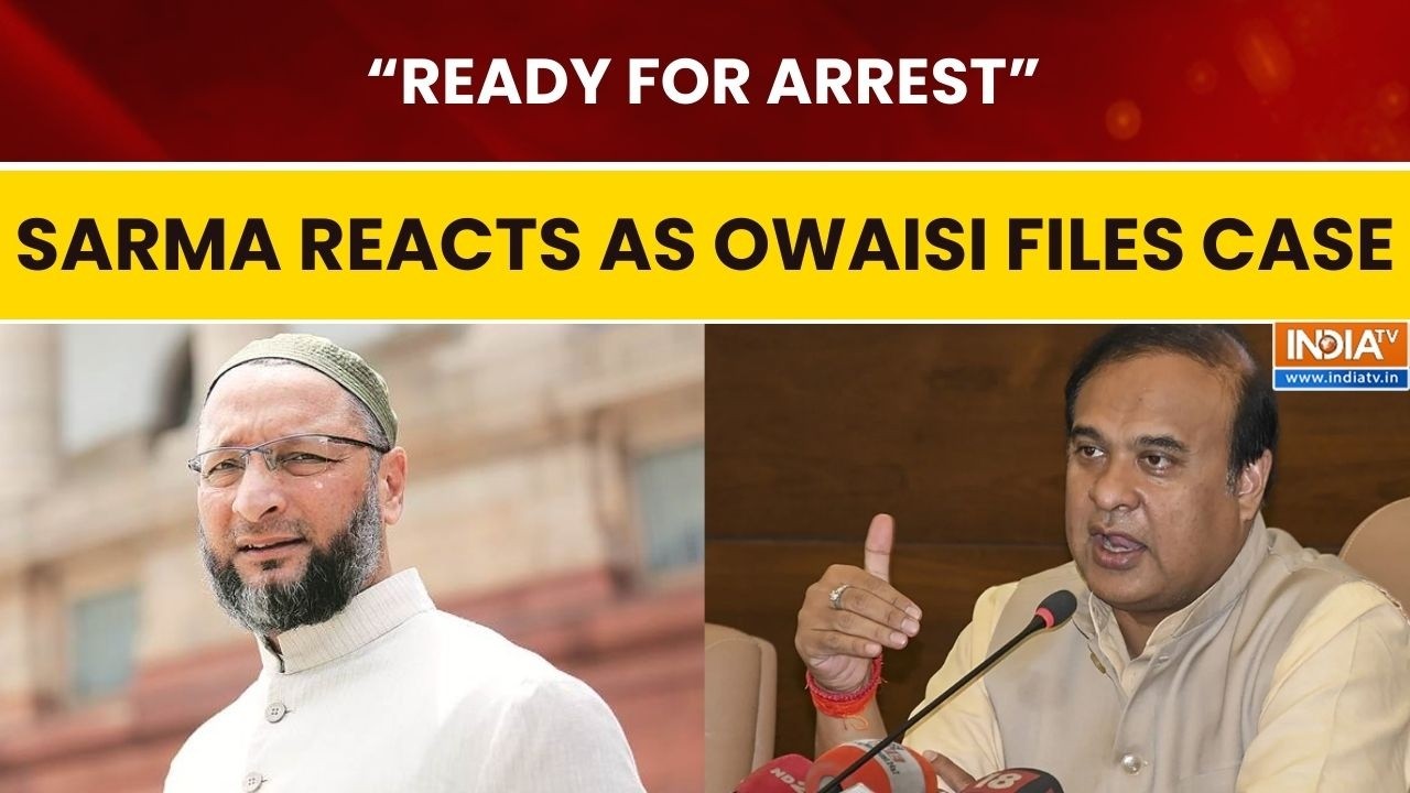 Assam CM Himanta Biswa Sarma Ready for Arrest After Owaisi Files Case Over Video