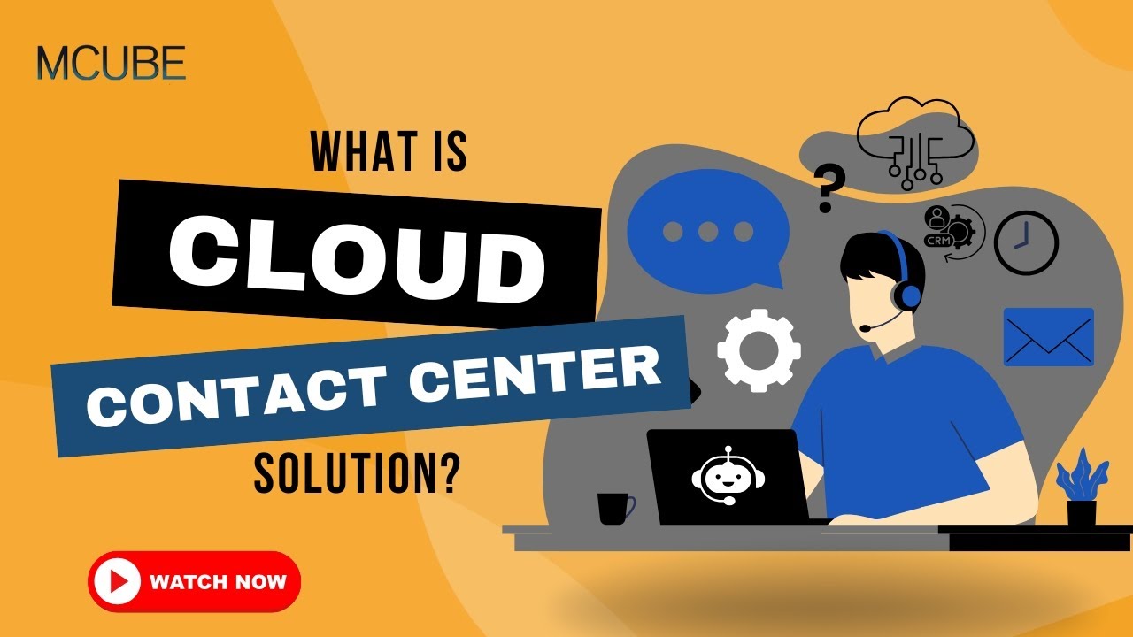 What is a Cloud Contact Center? | How It Works & Why Businesses Are Switching in 2025! | MCUBE