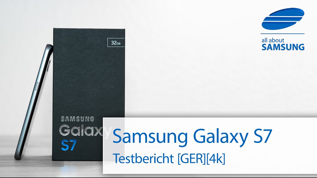 Samsung Galaxy S7 Test Testbericht Review deutsch 4k