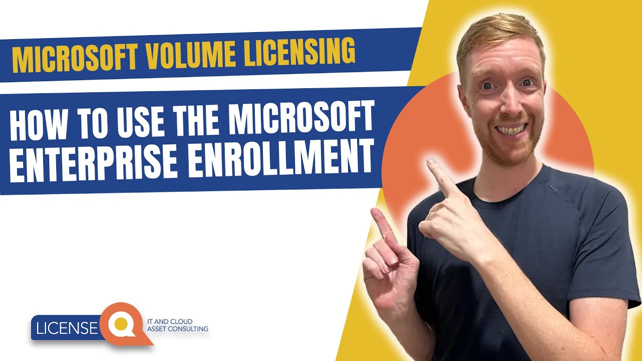 How to Use Microsoft Enterprise Enrollment | Microsoft Volume Licensing