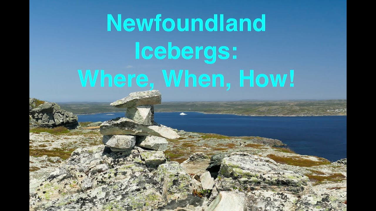 Newfoundland's Icebergs: Where, When, How