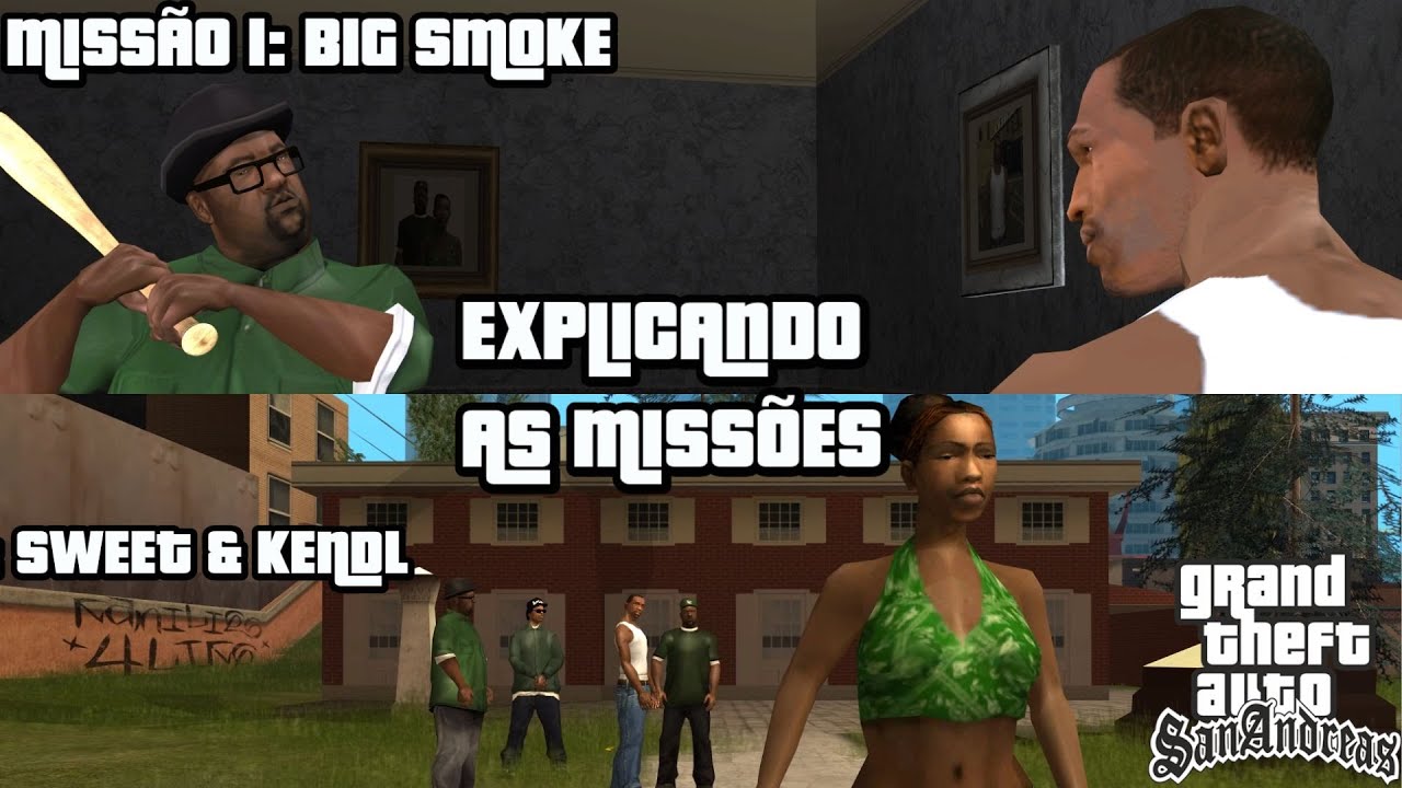 GTA SAN ANDREAS - *PROJETO PILOTO* - EXPLICANDO AS MISSÕES #1 - BIG SMOKE E SWEET & KENDL