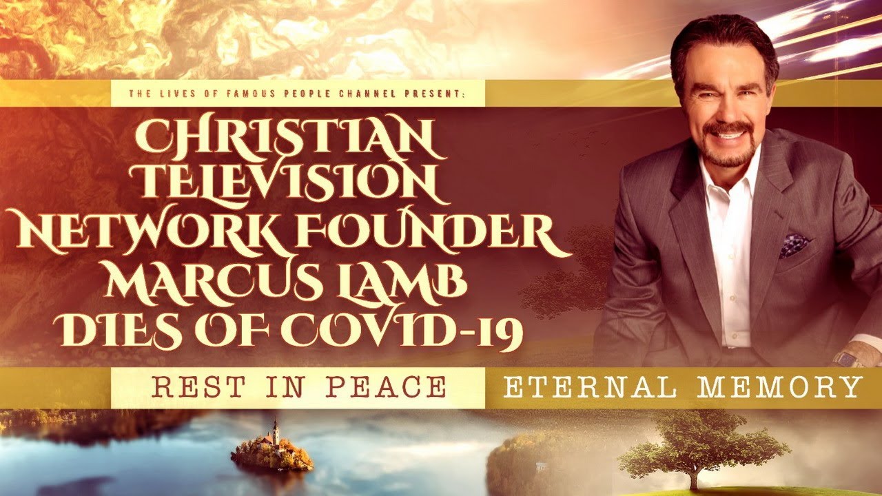 Christian Television Network Founder Marcus Lamb Dies Of COVID-19