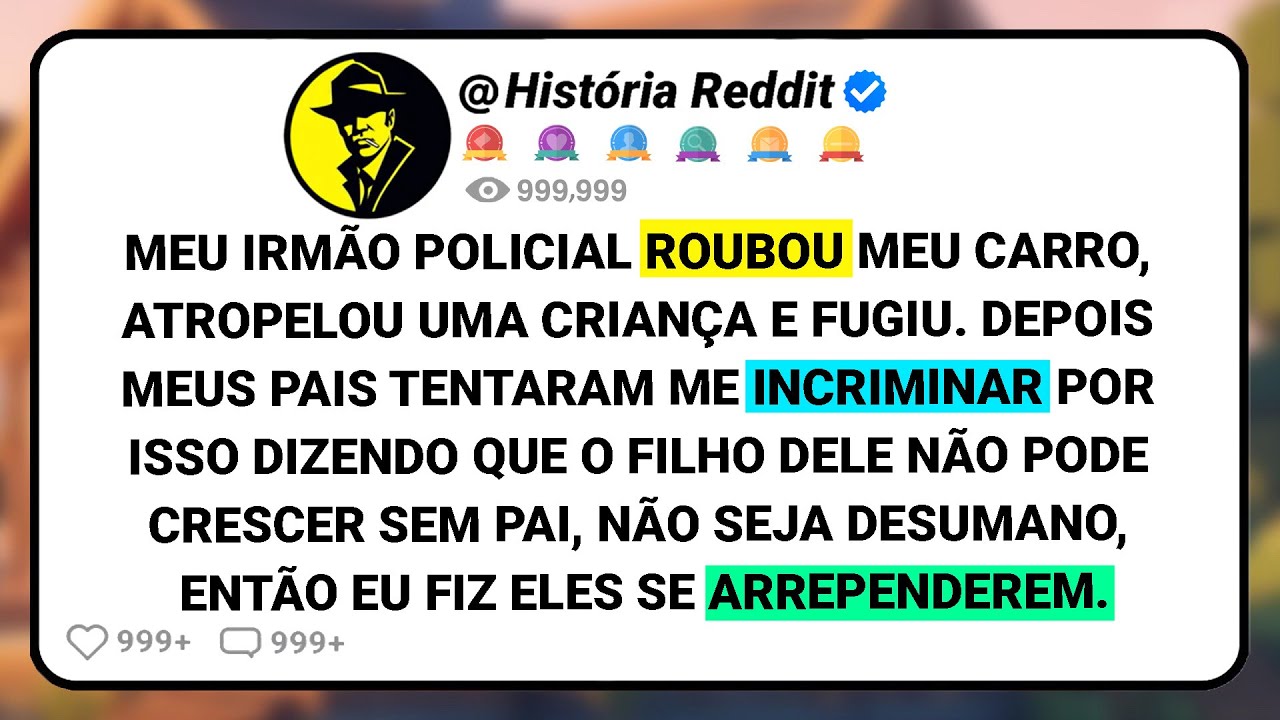 Meu Irmão Policial Roubou Meu Carro, Atropelou Uma Criança E Fugiu. Depois Meus Pais Tentaram....