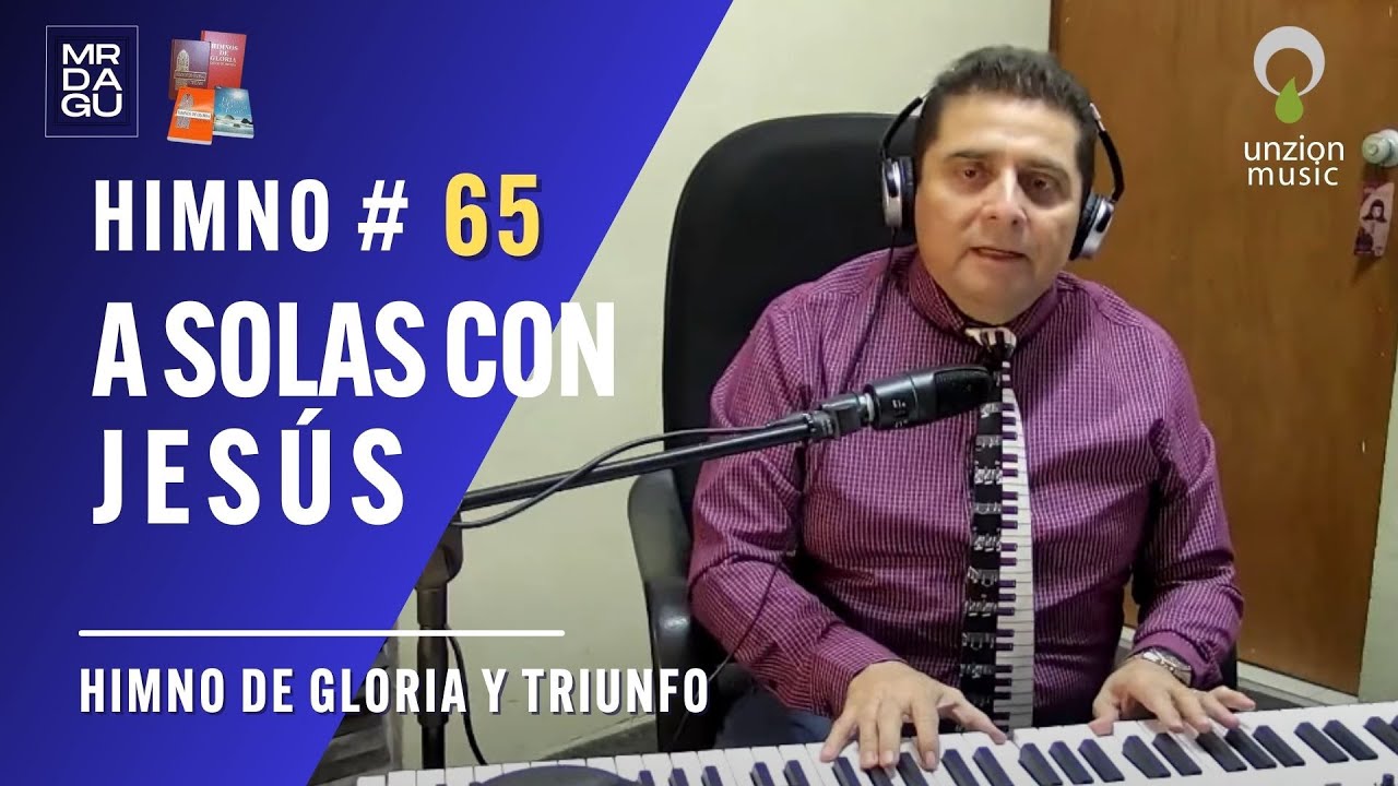 🎵 Himno 65 &ndash; A Solas Con Jes&uacute;s | Gloria y Triunfo | El Himn&oacute;logo (En Vivo) 🎶