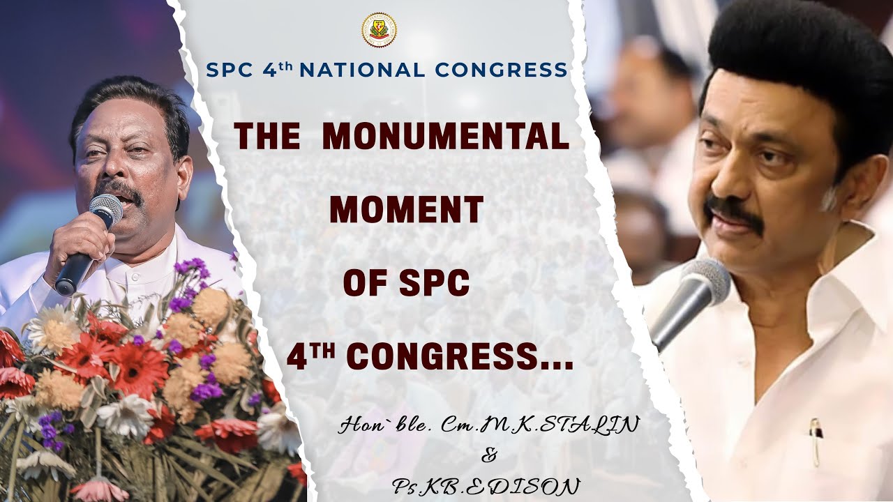 THE MONUMENTAL MOMENT OF SPC 4TH CONGRESS | TN Chief Minister M.K.STALIN & Dr.K.B.EDISON |08.02.2023