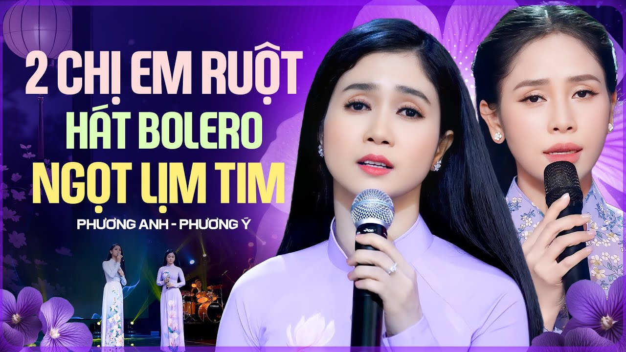 2 Chị Em Ruột Phương Anh & Phương Ý Hát Bolero Nghe Nổi Da Gà - Nhạc Bolero Hay Nhất 2025