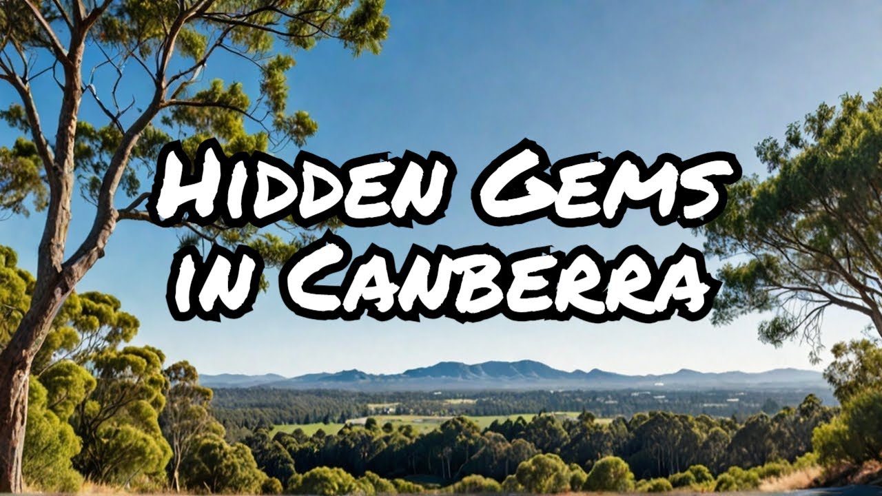 Best Places to Visit in Canberra Australia - Hidden Gems Uncovered 