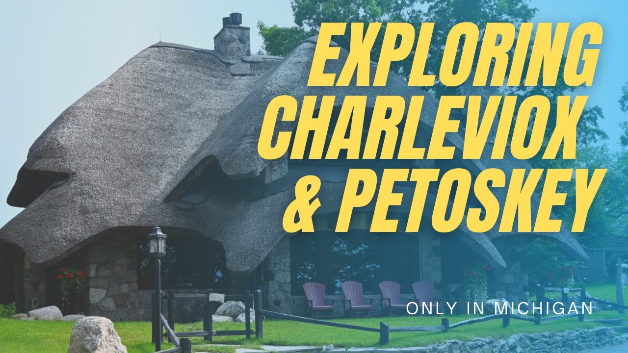 Exploring Charlevoix and Petoskey Michigan
