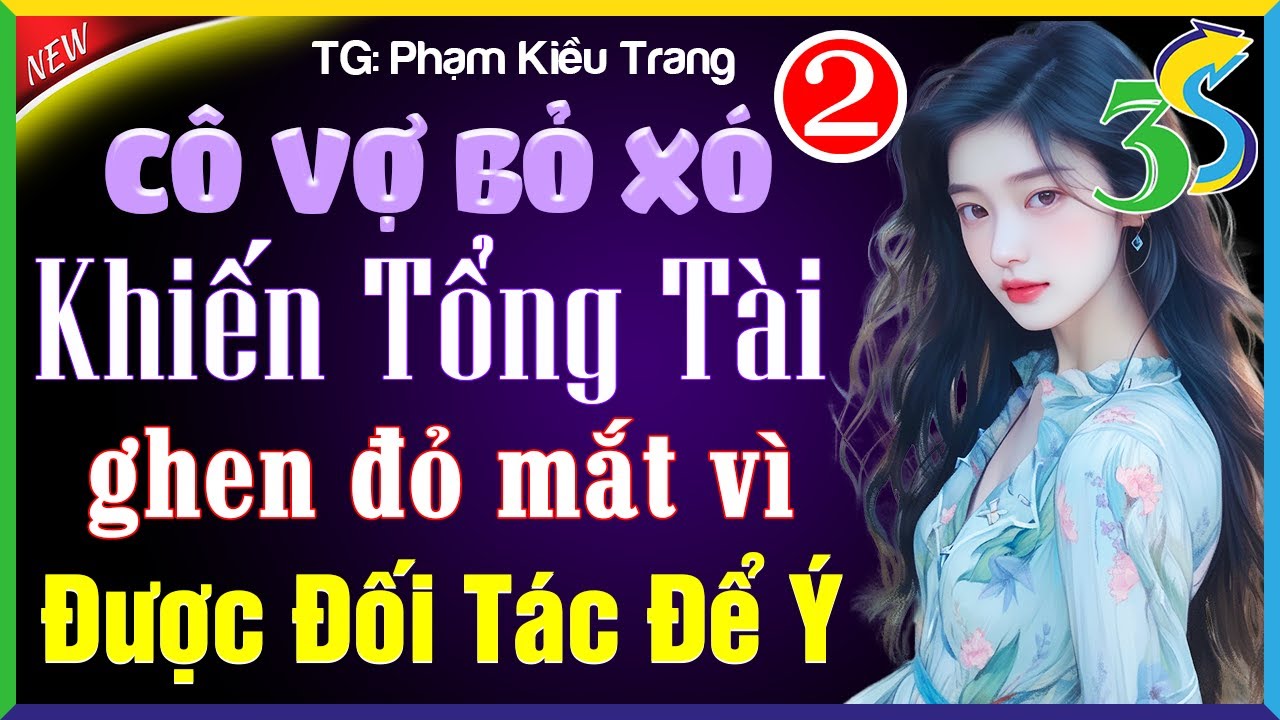 [Tập 2 - KẾT] CÔ VỢ BỎ XÓ KHIẾN TỔNG TÀI GHEN ĐỎ MẮT VÌ LỠ ĐƯỢC ĐỐI TÁC ĐỂ Ý: Đọc Truyện Đêm Khuya