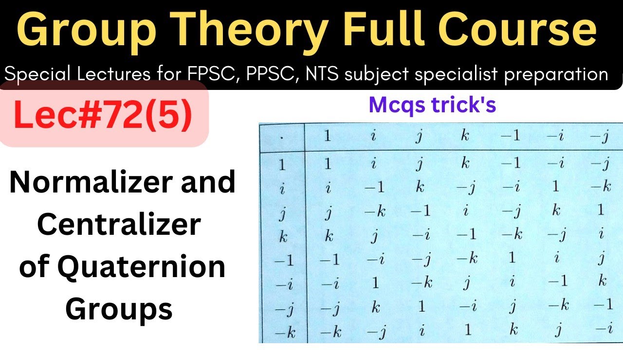 Group Theory | lec#72(5) Centralizer and Normalizer of Quaternion groups #mathematics #ppsc#math