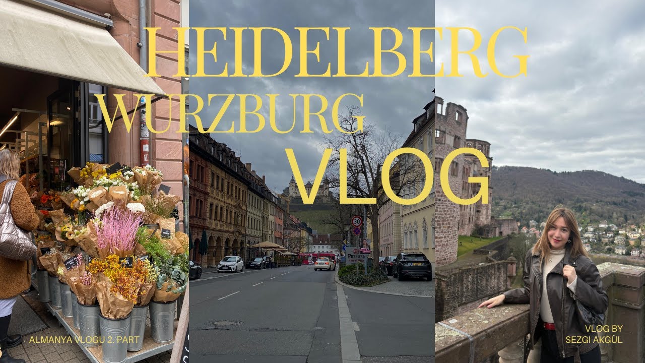 HEIDELBERG | WURZBURG almanya vlog 2 (Almanya'dan Balıkesir'e??)