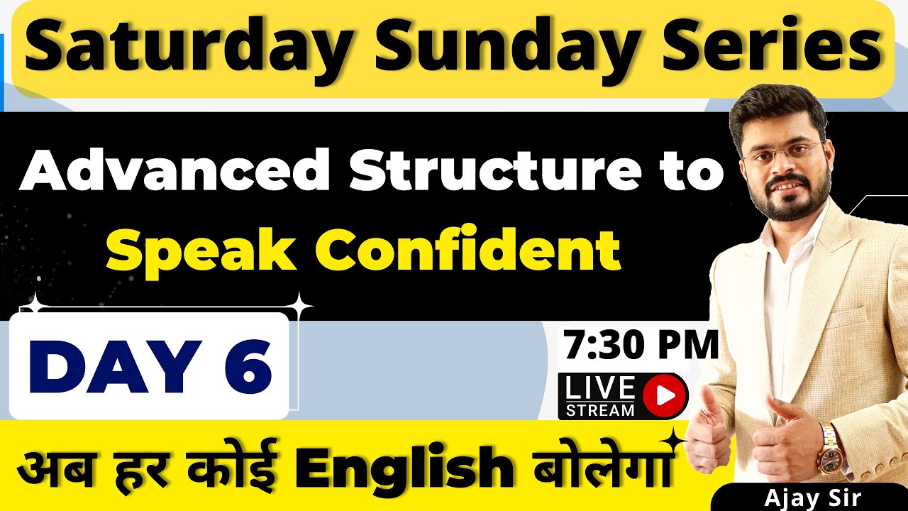 Day - 6 | Saturday Sunday Spoken English Course | Advanced Structure to Speak Confident by Ajay Sir