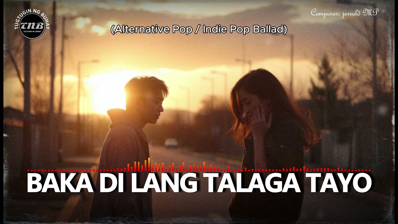 🎶BAKA DI LANG TALAGA TAYO🎶 (Alternative Pop / Indie Pop Ballad) - jerrold MP