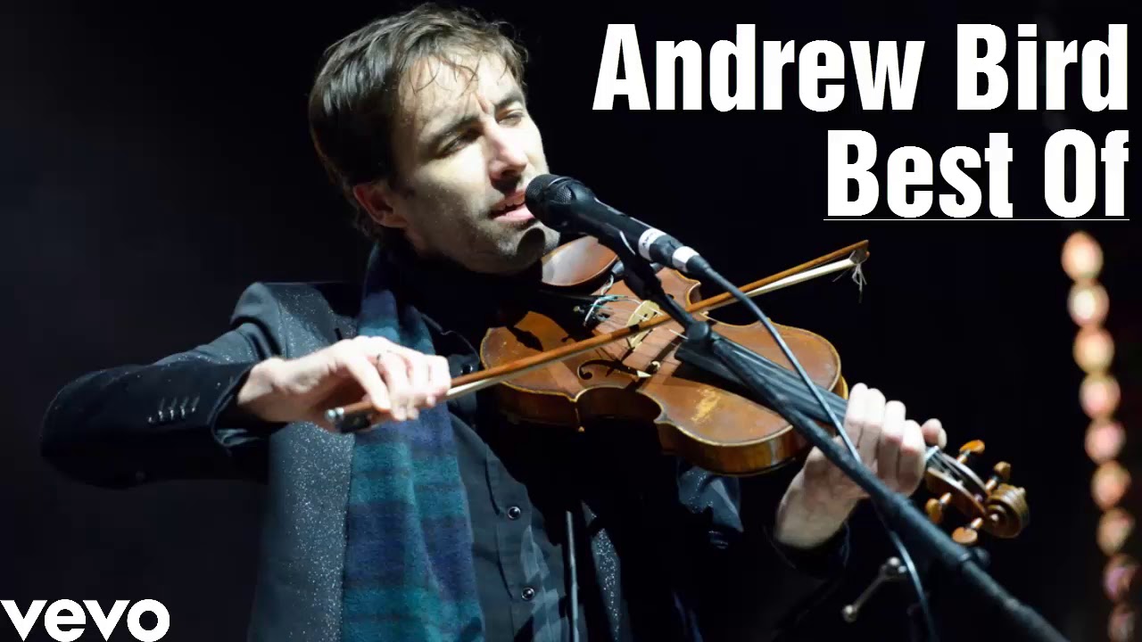 Andrew Bird - The Best of Andrew Bird [Full Album]
