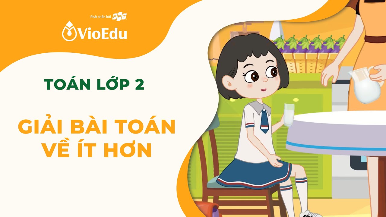 To&aacute;n Lớp 2 | Học C&aacute;ch Giải B&agrave;i To&aacute;n Về &Iacute;t Hơn | VioEdu TV