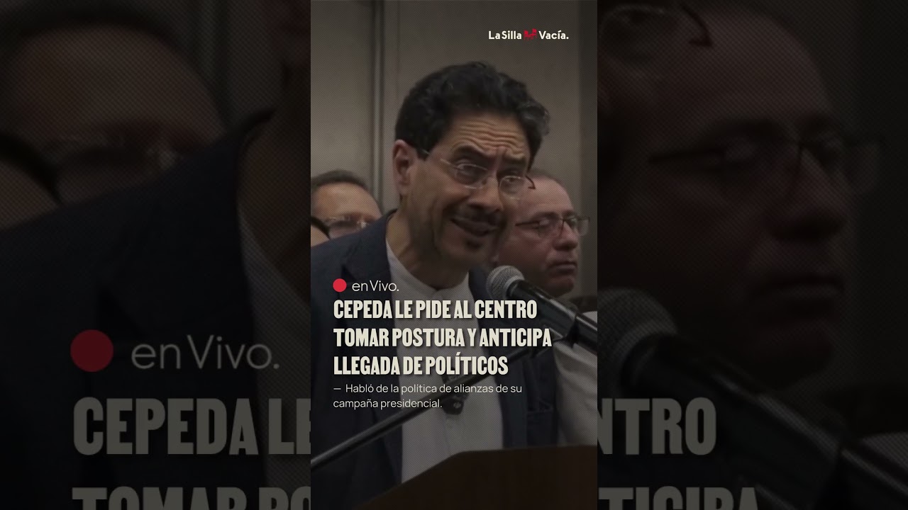 Cepeda le pide al centro tomar postura y anticipa llegada de pol&iacute;ticos