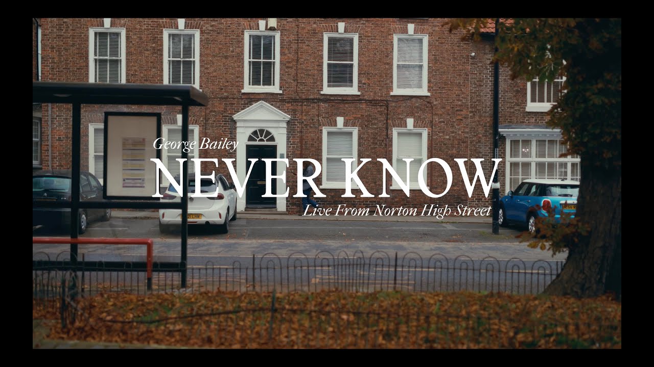 George Bailey - Never Know (Live From Norton High Street)