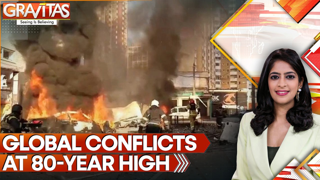 War Across World Takes Conflict to Highest Level Since 1946 | GRAVITAS