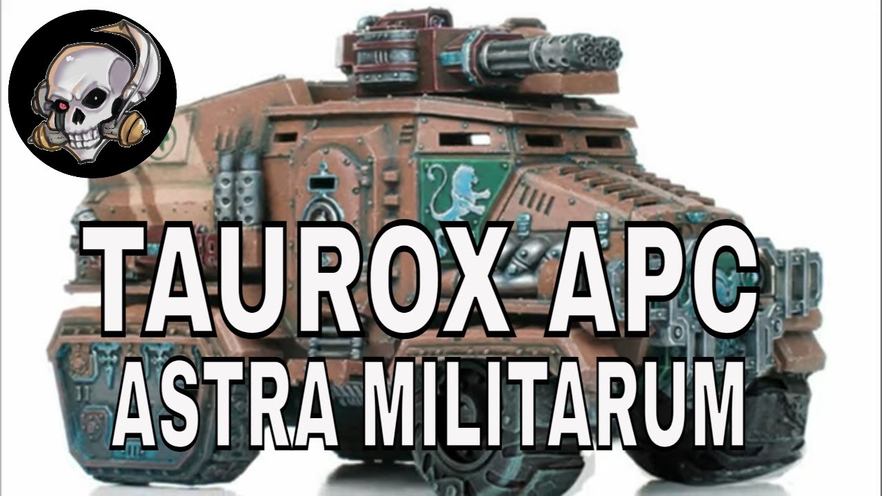 TAUROX APC - Troop Transport of the Astra Militarum