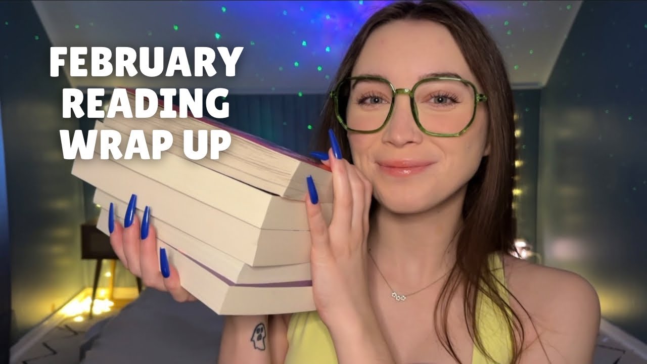 My Book Reading Wrap Up For February 🤗📚 Whispered ASMR