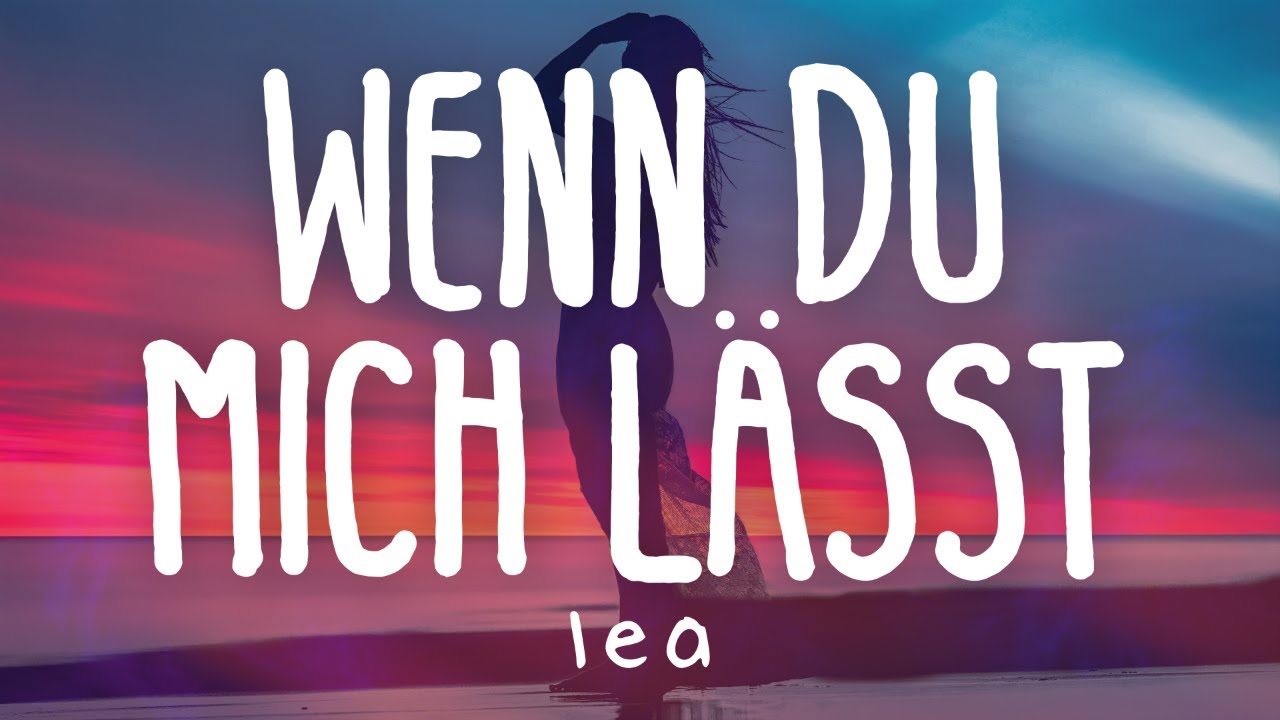 LEA - Wenn du mich l&auml;sst (Lyric Video)