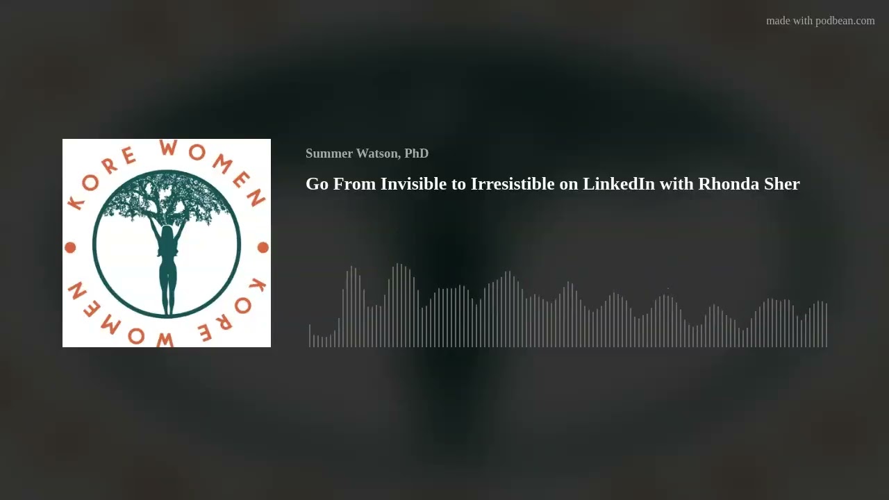 Go From Invisible to Irresistible on LinkedIn with Rhonda Sher