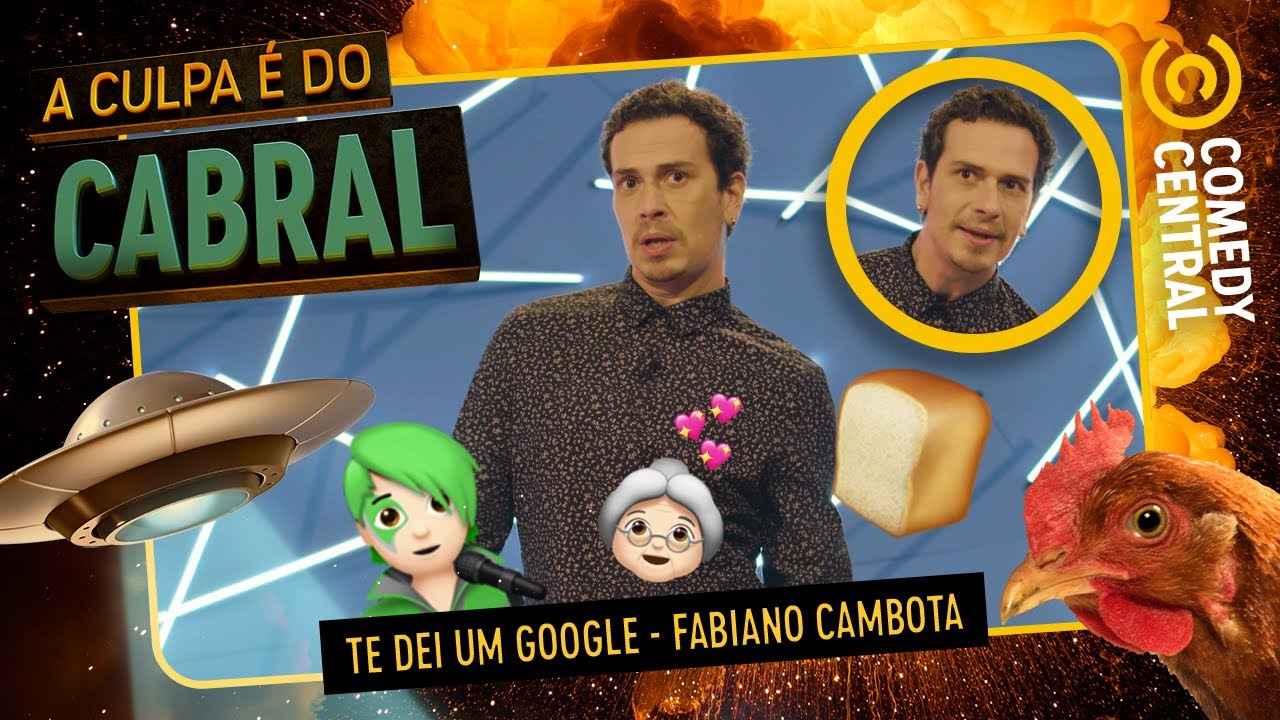 Te Dei um Google: Cambota | A Culpa &Eacute; Do Cabral no Comedy Central