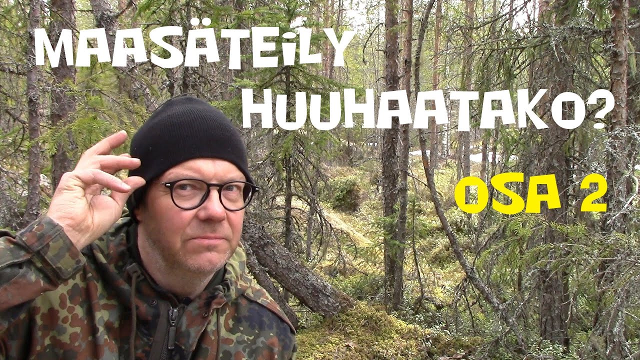 MAAS&Auml;TEILY HUUHAATAko? OSA 2