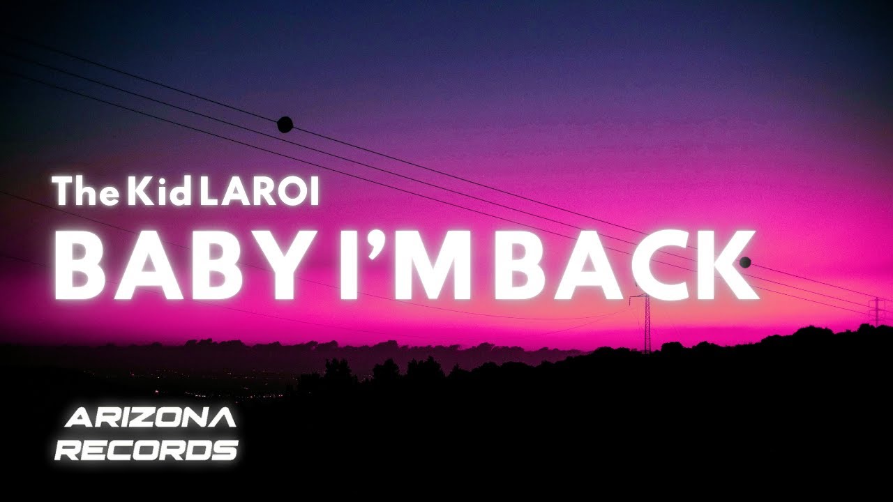 BABY I'M BACK - The Kid LAROI (Clean - Lyrics)