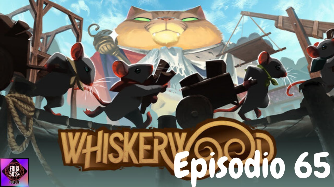 Whiskerwood en español - Episodio 65.