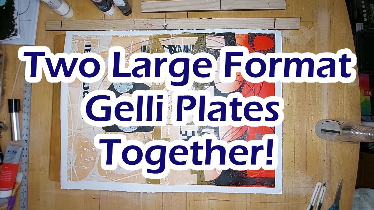 2 Large Format Gelli Plates Together