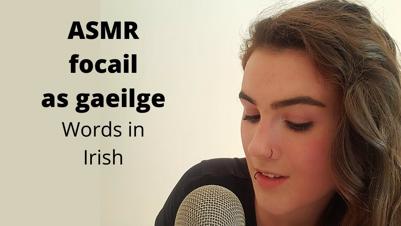 ASMR focail as gaeilge | words in Irish and whispered Irish folk songs