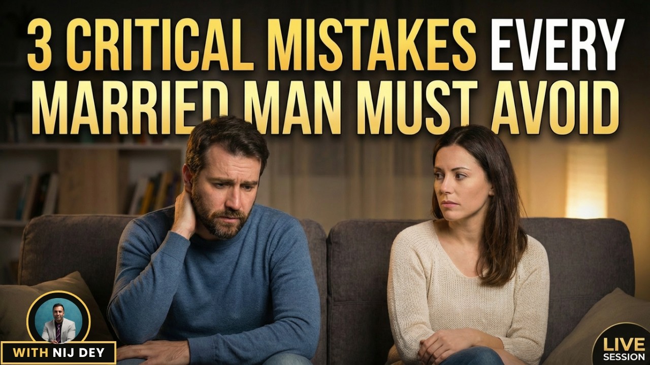 3 Critical Mistakes Every Married Man Must Avoid