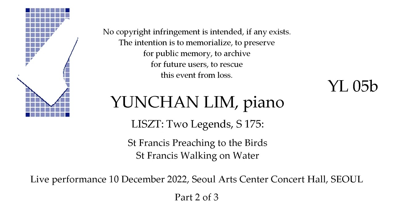 YUNCHAN LIM Live Recital   LISZT: Two Legends, S 175  10 December 2022, SEOUL  Part 2 of 3