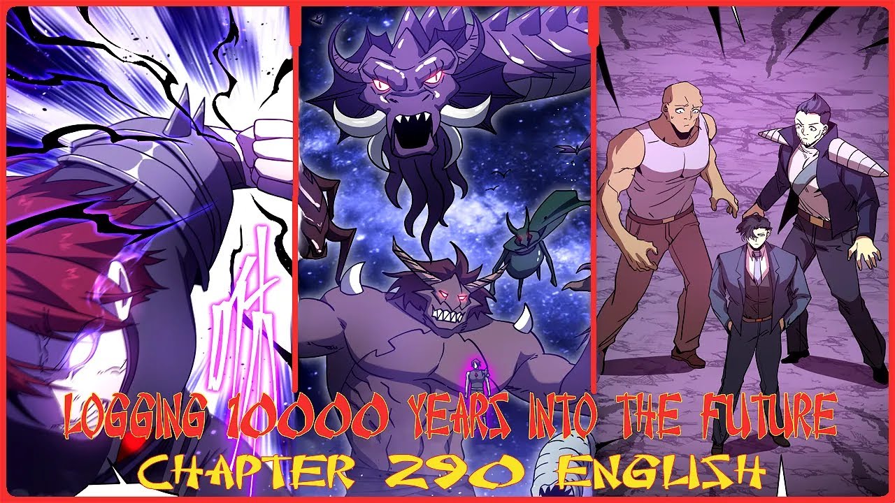 LOGGING 10000 YEARS INTO THE FUTURE CHAPTER 290 ENGLISH