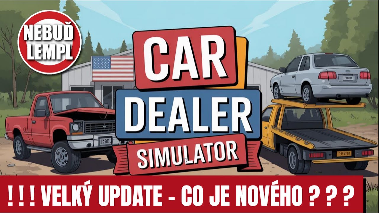 VELKÝ UPDATE a CO JE NOVÉHO v Car Dealer Simulator CZ gameplay